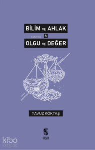 Bilim ve Ahlak & Olgu ve Değer