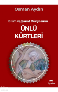 Bilim ve Sanat Dünyasının ;Ünlü Kürtleri
