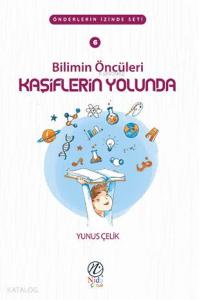 Bilimin Öncüleri Kaşiflerin Yolunda; Önderlerin İzinde Seti