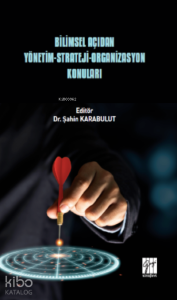 Bilimsel Açıdan Yönetim - Strateji - Organizasyon Konuları