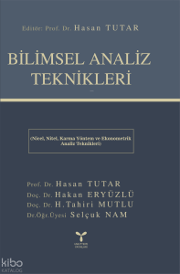 Bilimsel Analiz Teknikleri;Nicel Nitel Karma Yöntem ve Ekonometrik Analiz Teknikleri