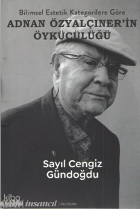 Bilimsel Estetik Kategorilere Göre Adnan Özyalçıner'in Öykücülüğü