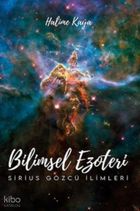 Bilimsel Ezoteri - Sirius Gözcü İlimleri