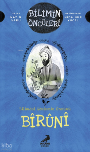 Bilimsel Gözlemin Öncüsü: Bîrûnî - Bilimin Öncüleri