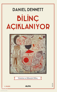 Bilinç Açıklanıyor; Felsefesi ve Bilimiyle Bilinç