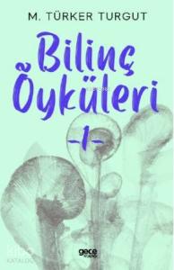 Bilinç Öyküleri 1