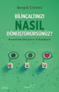 Bilinçaltınızı Nasıl Dönüştürürsünüz?