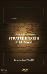 Bilinen Tarihten Yazılı Tarihe Stratejik Tarih Okuması