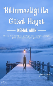Bilinmezliği İle Güzel Hayat
