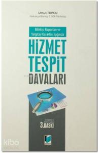 Bilirkişi Raporları ve Yargıtay Kararları Işığında Hizmet Tespit Davaları (Ciltli)
