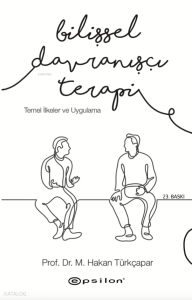 Bilişsel Davranışçı Terapi: Temel İlkeler ve Uygulama