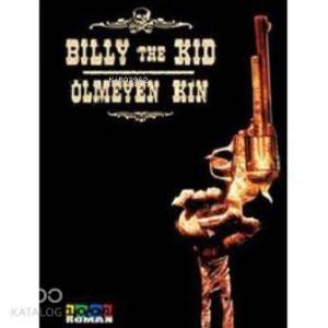 Billy The Kid Ölmeyen Kin