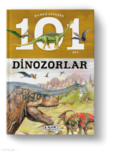 Bilmen Gereken 101 Şey - Dinozorlar
