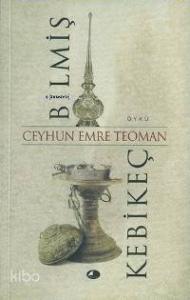 Bilmiş; Kebikeç