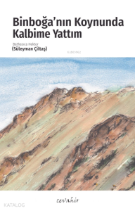 Binboğa’nın Koynunda Kalbime Yattım