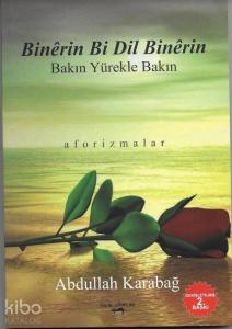 Binêrin Bi Dil Binêrin; Bakın Yürekle Bakın