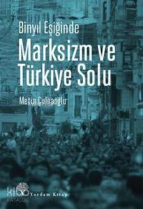 Binyıl Eşiğinde Marksizm ve Türkiye Solu