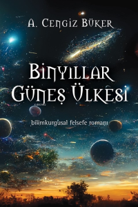Binyıllar Güneş Ülkesi;Bilimkurgusal Felsefe Romanı