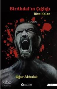 Bir Abdal'ın Çığlığı / Bize Kalan