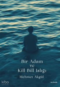 Bir Adam ve Kill Bill Islığı