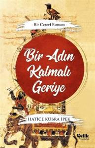 Bir Adın Kalmalı Geriye; -Bir Cezeri Romanı-