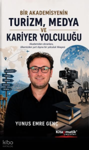 Bir Akademisyenin Turizm, Medya ve Kariyer Yolculuğu
