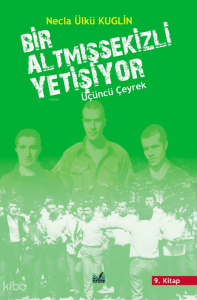 Bir Altmış Sekizli Yetişiyor;Üçüncü Çeyrek