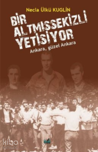 Bir AltmışSekizli Yetişiyor;Ankara Güzel Ankara