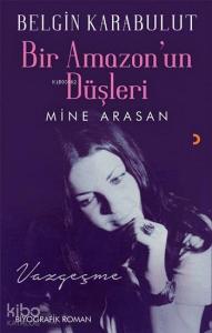 Bir Amazon'un Düşleri; Mine Arasan