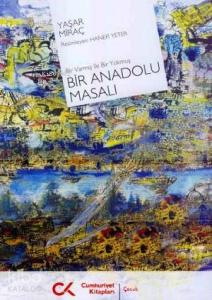 Bir Anadolu Masalı; Bir Varmış İle Bir Yokmuş