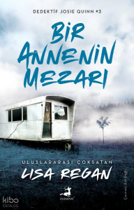 Bir Annenin Mezarı - Dedektif Josie Quinn Serisi 3. Kitap