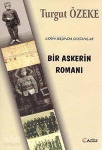 Bir Askerin Romanı; Asrın Başında Doğanlar