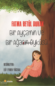 Bir Ayça’nın ve Bir Ağacın Öyküsü