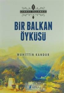 Bir Balkan Öyküsü; Çerkes Üçlemesi 1