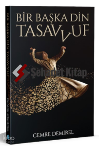 Bir Başka Din: Tasavvuf