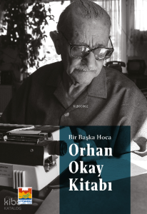 Bir Başka Hoca ; Orhan Okay Kitabı