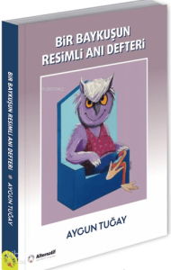 Bir Baykuşun Resimli Anı Defteri