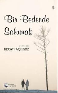 Bir Bedende Solumak
