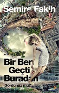 Bir Ben Geçti Buradan Gördünüz mü?