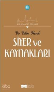 Bir Bilim Olarak Siyer Ve Kaynakları