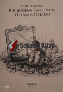 Bir Buğday Tanesinin Özyaşam Öyküsü