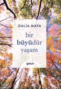 Bir Büyüdür Yaşam