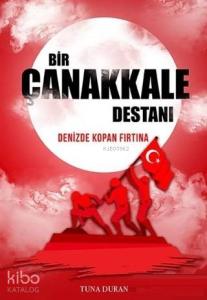 Bir Çanakkale Destanı; Denizde Kopan Fırtına