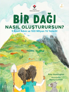 Bir Dağı Nasıl Oluşturursun? - 9 Basit Adım ve 100 Milyon Yıl Yeter!