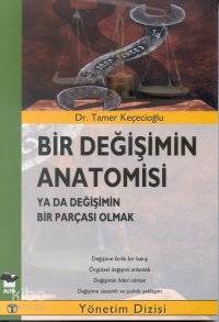 Bir Değişimin Anatomisi; Ya Da Değişimin Bir Parçası Olmak