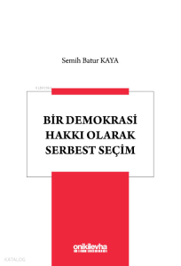 Bir Demokrasi Hakkı Olarak Serbest Seçim