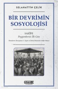 Bir Devrimin Sosyolojisi;Sakife: Peygambersiz İlk Gün