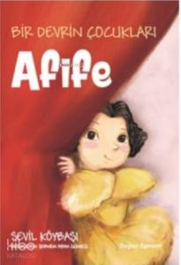 Bir Devrin Çocukları; Afife