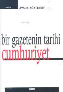 Bir Gazetenin Tarihi: Cumhuriyet