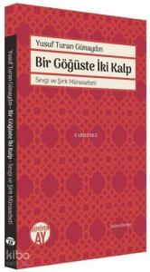 Bir Göğüste İki Kalp; Sevgi ve Şirk Münasebeti